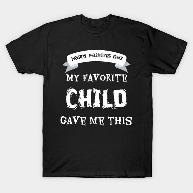 Father's Day ,cute fathers day  gift T-Shirt by MdArt43